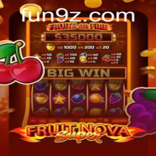 Unveiling FruitNovaSuper: A Fresh Gaming Experience